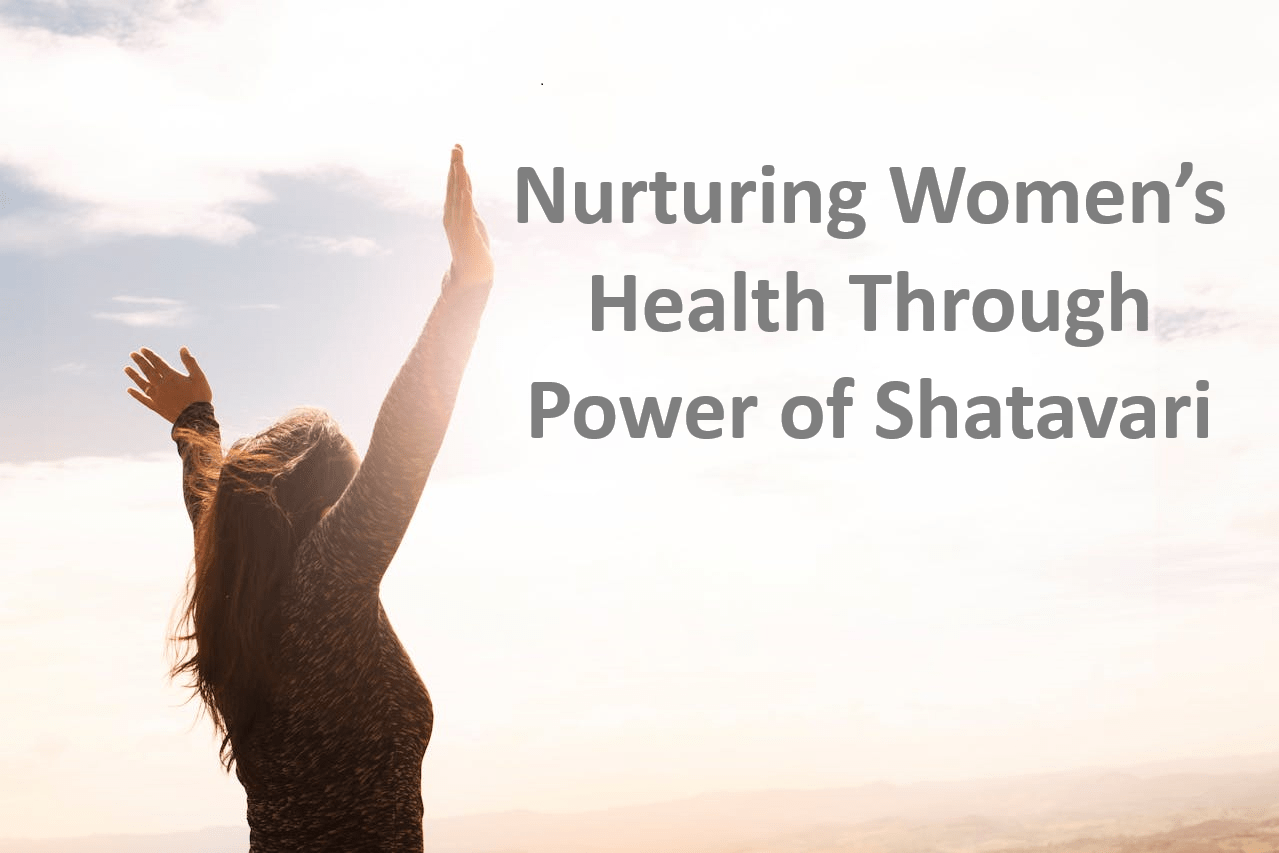 Nurturing Women’s Health Through Power of Shatavari